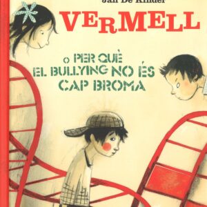 VERMELL O PER QUÉ EL BULLYING NO ES CAP BROMA
