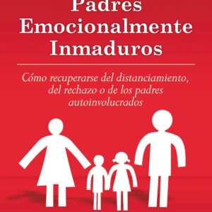 Hijos adultos de padres emocionalmente inmaduros