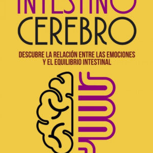 LA INCREIBLE CONEXIÓN INTETINO CEREBRO