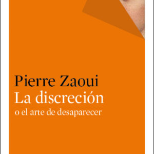 LA DISCRECIÓN O EL ARTE DE DESAPARECER