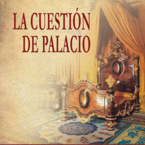 La cuestión de palacio