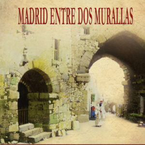 Madrid entre dos murallas