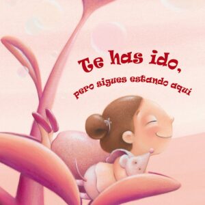 TE HAS IDO, PERO SIGUES ESTANDO AQUI