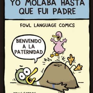 YO MOLABA HASTA QUE FUI PADRE