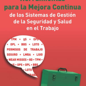 HERRAMIENTAS PARA LA MEJORA CONTINUA DE LOS SISTEMAS DE GESTION DED LA SEGURIDAD Y SALUD EN EL TRABAJO