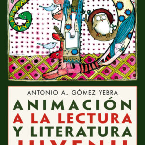 ANIMACIón A LA LECTURA Y LITERATURA JUVENIL