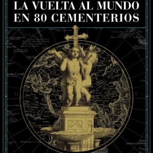 LA VUELTA AL MUNDO EN 80 CEMENTERIOS
