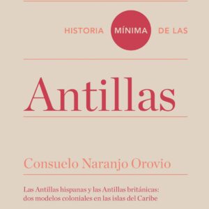 HISTORIA MÍNIMA DE LAS ANTILLAS
