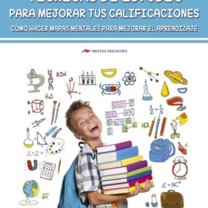 Técnicas de estudio para mejorar tus calificaciones