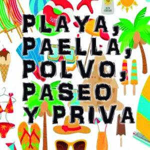 Playa, paella, polvo, paseo y priva