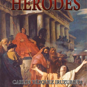 VIDA, PASIÓN Y MUERTE DE HERODES