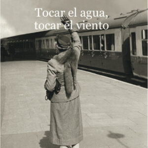 TOCAR EL AGUA, TOCAR EL VIENTO