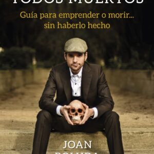 En cien años todos muertos