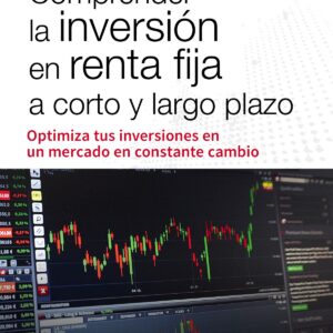 COMPRENDER LA INVERSIÓN EN RENTA FIJA A CORTO Y LARGO PLAZO