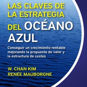 LAS CLAVES DE LA ESTRATEGIA DEL OCÉANO AZUL