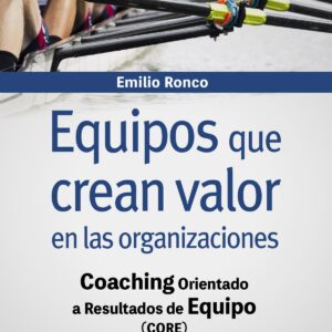 EQUIPOS QUE CREAN VALOR EN LAS ORGANIZACIONES