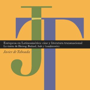 EUROPEOS EN LATINOAMERICA: CINE Y LITERATURA TRANSNACIONALES