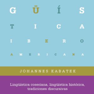 LINGÜISTICA COSERIANA, LINGÜISTICA HISTÓRICA, TRADICIONES DISCURSIVAS