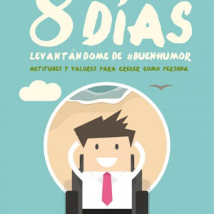 8 DÍAS LEVANTÁNDOME DE #BUENHUMOR
