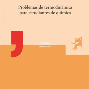 PROBLEMAS DE TERMODINÁMICA PARA ESTUDIANTES DE QUÍMICA