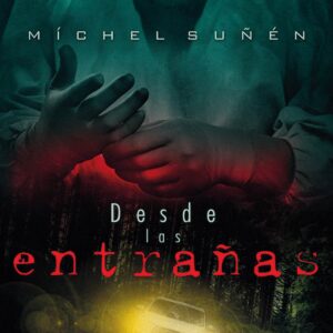 DESDE LAS ENTRAñAS