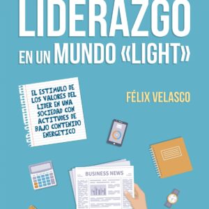 LA CAFEINA DEL LIDERAZGO EN UN MUNDO <<LIGHT>>