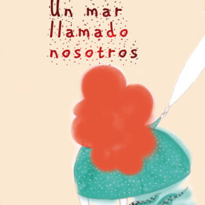 Un mar llamado nosotros