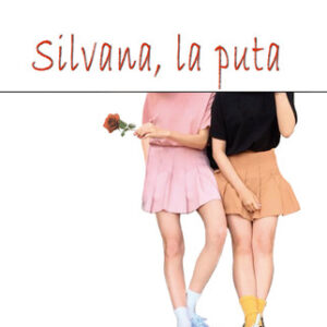 Silvana, la puta y otros relatos