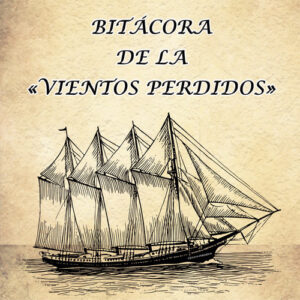 Bitácora de la «Vientos Perdidos»