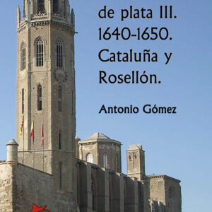 Con balas de plata III. 1640-1650. Cataluña y Rosellón.