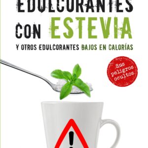 EL ENGAÑO DE LOS EDULCORANTES CON ESTEVIA