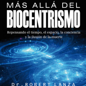 MÁS ALLÁ DEL BIOCENTRISMO