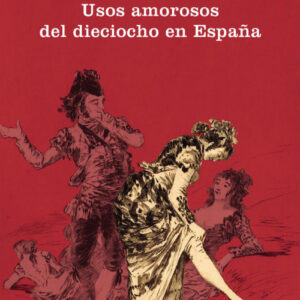 USOS AMOROSOS DEL DIECIOCHO EN ESPAñA