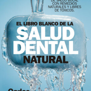 EL LIBRO BLANCO DE LA SALUD DENTAL NATURAL