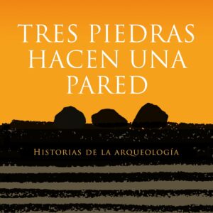 TRES PIEDRAS HACEN UNA PARED