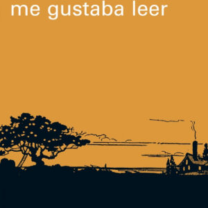 CUANDO ERA NIÑA ME GUSTABA LEER