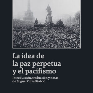 LA IDEA DE LA PAZ PERPETUA Y EL PACIFISMO