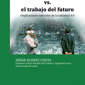 EL FUTURO DEL TRABAJO VS EL TRABAJO DEL FUTURO