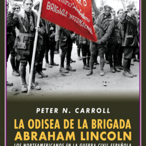 LA ODISEA DE LA BRIGADA ABRAHAM LINCOLN