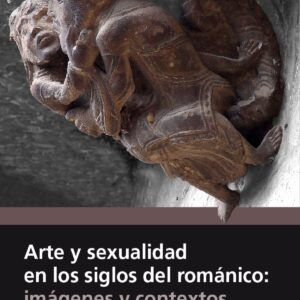 ARTE Y SEXUALIDAD EN LOS SIGLOS DEL ROMÁNICO