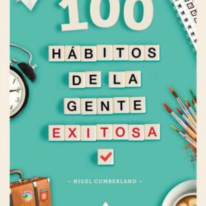 100 HÁBITOS DE LA GENTE EXITOSA