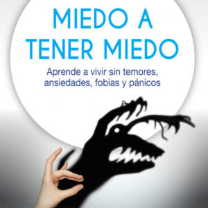 MIEDO A TENER MIEDO