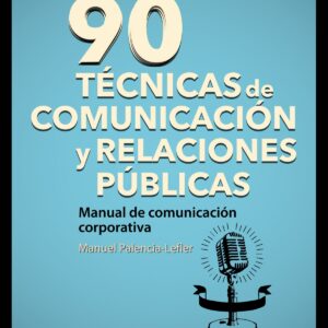 90 TÉCNICAS DE COMUNICACIÓN Y RELACIONES PÚBLICAS