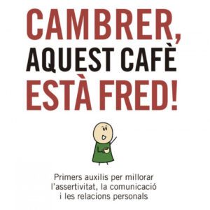 CAMBRER, AQUEST CAFÉ ESTÀ FRED!