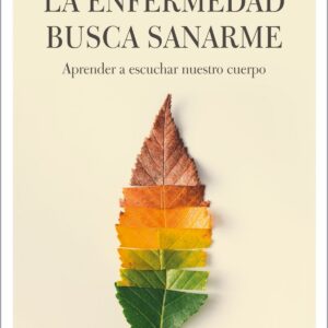 LA ENFERMEDAD BUSCA SANARME