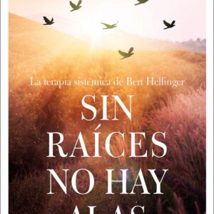 SIN RAÍCES NO HAY ALAS