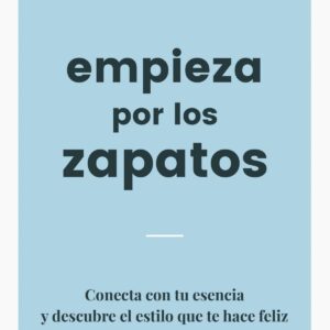 EMPIEZA POR LOS ZAPATOS