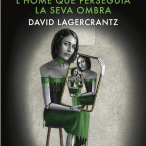 L´HOME QUE PERSEGUIA LA SEVA OMBRA