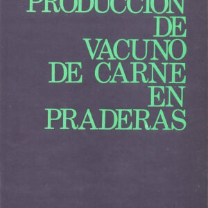 PRODUCCIÓN DE VACUNO DE CARNE EN PRADERAS