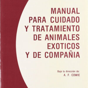 MANUAL PARA CUIDADO/TRATAMIENTO DE ANIMALES EXÓTICOS/DE COMPAÑÍA